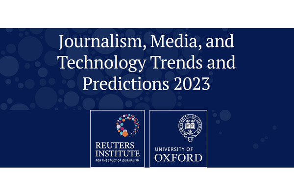 ロイター研究所「ジャーナリズム、メディア、テクノロジーのトレンドと予測 2023年」を読む 画像