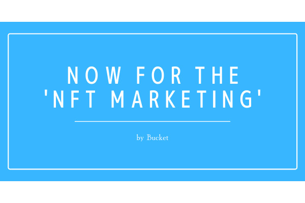 マーケティング支援のバケット、企業向けNFTマーケティング支援サービスを開始・・・NFTをインセンティブとしたキャンペーンをサポート 画像