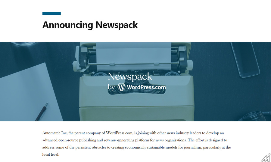 グーグルとWordPress.comがタッグを組んだ新CMS「Newspack」とは? サブスクリプションや広告管理も統合