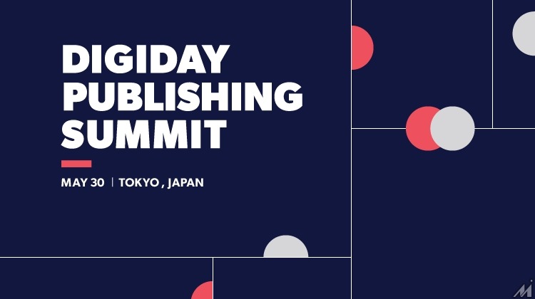 DIGIDAY PUBLISHING SUMMIT 2024、5月30日に渋谷で開催決定
