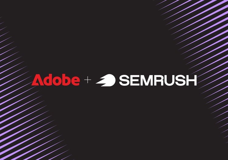 アドビがSemrushの買収を完了、ブランド可視性向上機能を強化した「Adobe CX Enterprise」を発表 画像