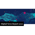 ニュースメディアの信頼低下は、46%の国民が新聞を読まない国にする・・・ロイター研究所の「デジタルニュース報告書2022」を読み解く(4)