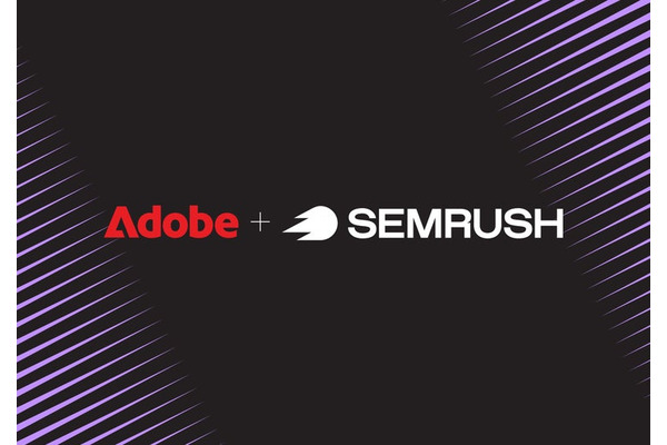 アドビがSemrushの買収を完了、ブランド可視性向上機能を強化した「Adobe CX Enterprise」を発表 画像