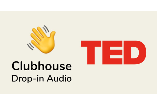 Clubhouse、TEDと独占契約を締結しコンテンツプールを拡大へ・・・5月には元TED責任者を採用 画像